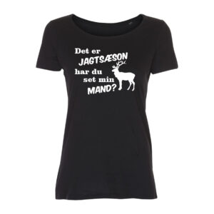 T-shirt med tryk - Det er jagtsæson, har du set min mand